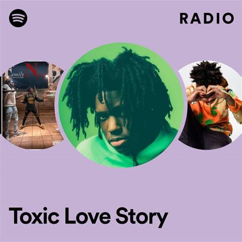 Toxic Love Story Radio Playlist By Spotify Spotify