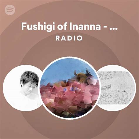 Fushigi Of Inanna Solfeggio Hz Impro Radio Playlist