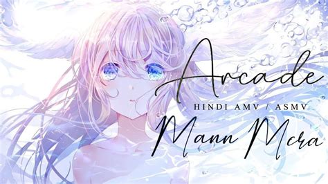 Arcade X Mann Mera Anime Mix Amv Asmv Dub Most Emotional Amv