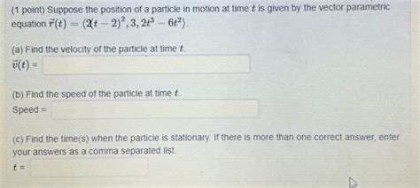 Solved 1 Point Suppose The Position Of A Particle In