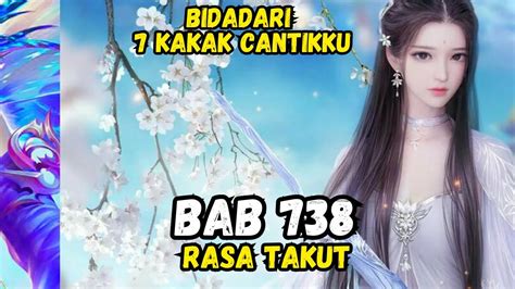 NOVEL ROMANTIS 7 KAKAK Cantik Bab 738 RASA TAKUT Cerita Novel TERBARU