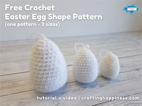 Free Crochet Easter Egg Shape Pattern In 3 Sizes Crafting Happiness