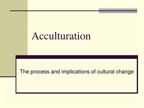 PPT - Acculturation PowerPoint Presentation, free download - ID:5381281