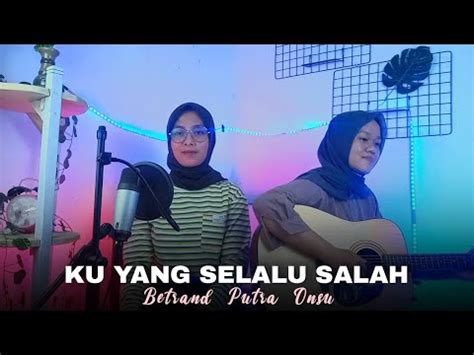 Betrand Putra Onsu Ku Yang Selalu Salah Yolandani Akustik Cover