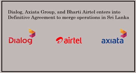 Dialog Axiata Group And Bharti Airtel Enters Into Definitive