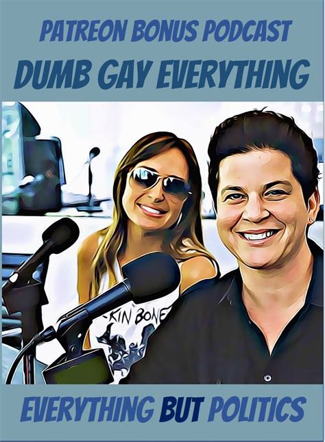 Dumb Gay Politics Podcast On Patreon