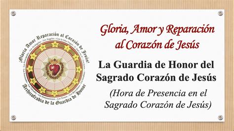 La Guardia de honor del Sagrado Corazón de Jesús PRESENTACIÓN 20 min