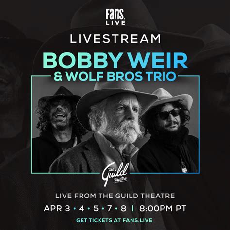 Just Announced Stream Bobby Weir And Wolf Bros Trio Live From The Guild Theatre In Menlo Park Ca