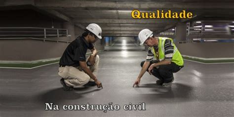 O Que é Qualidade Na Construção Civil