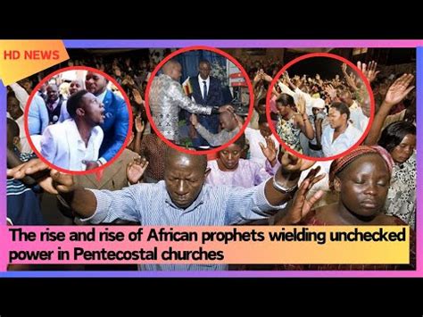 The Rise And Rise Of African Prophets Wielding Unchecked Power In