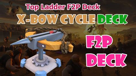 X Bow Cycle Deck Clash Royale F2P Deck Top Ladder Deck X Bow YouTube