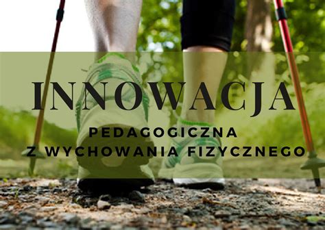 Innowacja Pedagogiczna O Rodek Doradztwa Metodycznego W G Ogowie