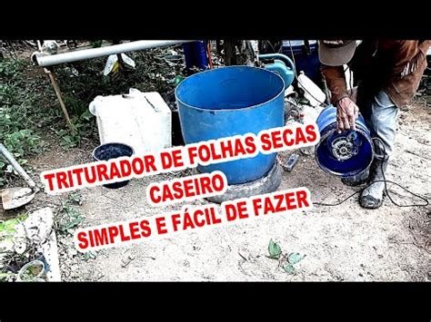 Como Fazer Triturador De Folhas Secas Caseiro Youtube