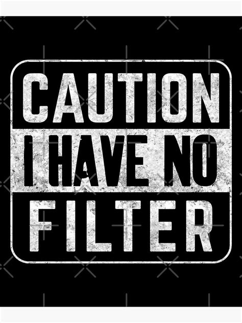 "caution i have no filter meme shirt " Poster for Sale by cizito ...