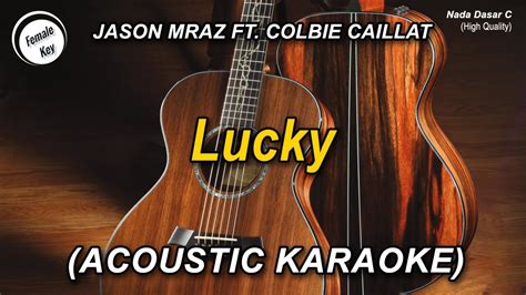 Lucky Jason Mraz Ft Colbie Caillat Female Key Acoustic Karaoke