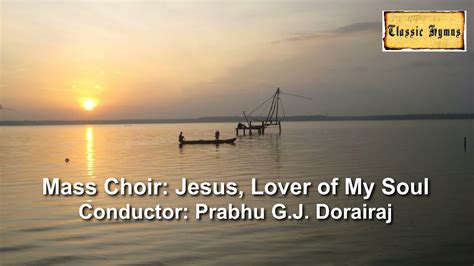 Jesus Lover Of My Soul By 250 Voice Mass Choir Lyrics Video Youtube