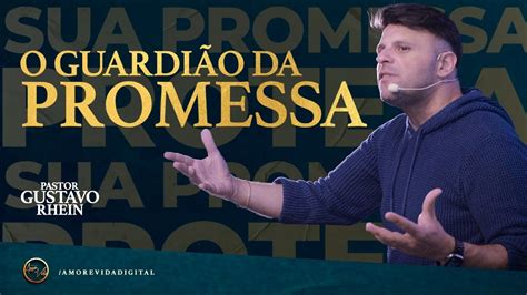 O Guardião da Promessa Pr Gustavo Rhein Igreja Amor e Vida YouTube