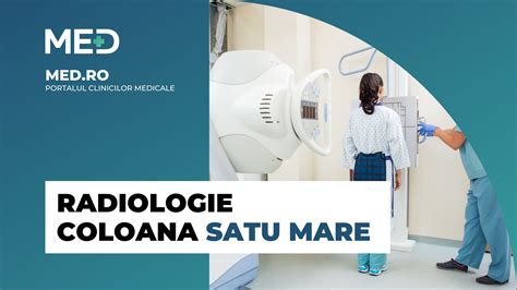 Radiologie Coloana Satu Mare Top Clinici Pre Uri Programare Online