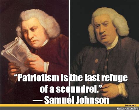 Omics Meme Patriotism Is The Last Refuge Of A Scoundrel Samuel