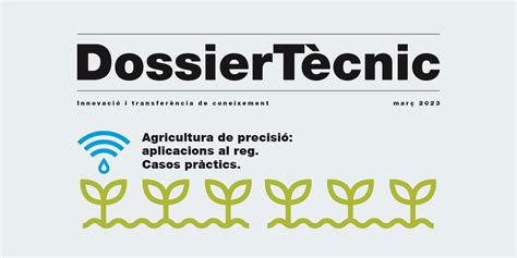 Dossier Tècnic núm 121 Agricultura de precisió aplicacions al reg