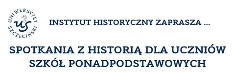 Instytut Historyczny Zaprasza Spotkania Z Histori Dla Uczni W Szk