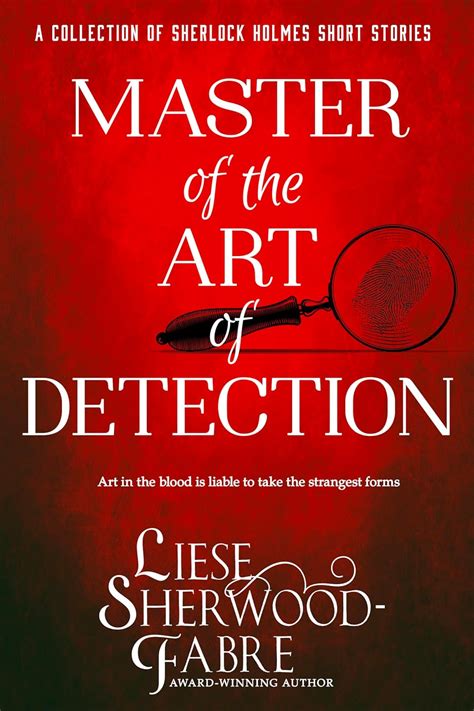 Master Of The Art Of Detection Sherlock Holmes Mystery Short Story