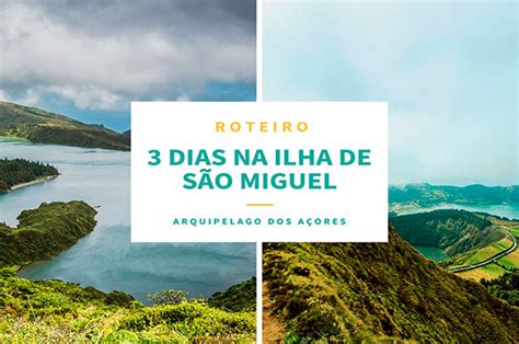 Roteiro de 3 dias na Ilha de São Miguel Açores Guia de viagem Abalar