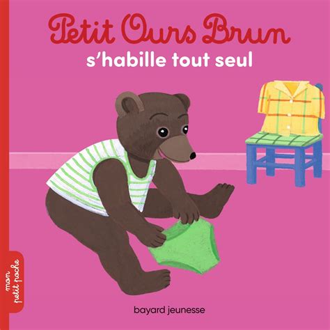 Petit Ours Brun s habille tout seul Aubinais Marie Bour Danièle