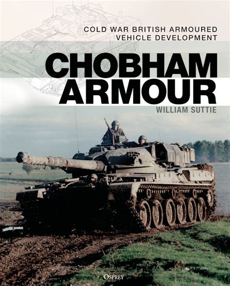 Chobham Armour: Cold War British Armoured Vehicle Development: William ...