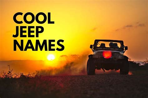 101 Cool Jeep Names: Get Creative and Have Fun! - Driven Wheels