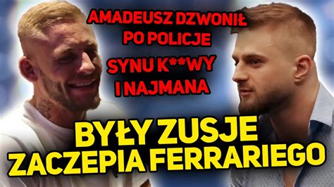 BYŁY ZUSJE ATAKUJE SŁOWNIE AMADEUSZA FERRARIEGO DRAMA BOMBA SCARFACE I