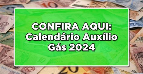 Calendário Auxílio Gás 2024 Veja Quando Receberá O Benefício