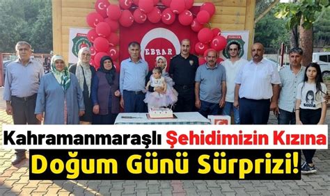 Kahramanmara ta Şehit Polis Memurunun Kızına Doğum Günü Sürprizi