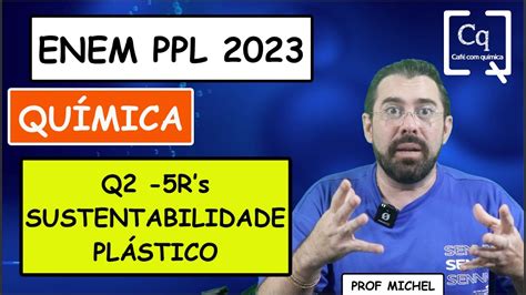 Q3 SUSTENTABILIDADE PLÁSTICO ENEM PPL 2023 YouTube