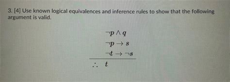 Solved 3 [4] Use Known Logical Equivalences And Inference