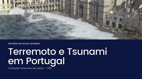 Terremoto E Tsunami Em Portugal O Grande Terremoto De Lisboa