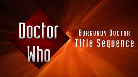 Doctor Who The Burgundy Doctor Title Sequence 2023 2024 Youtube