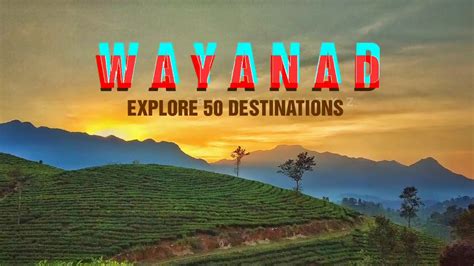 50 Destinations In Wayanad Explored Wayanad Youtube