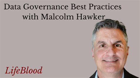 Data Governance Best Practices With Malcolm Hawker