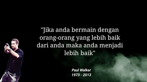 Kata Kata Bijak Paul Walker Bahasa Indonesia Rizal Hadizan