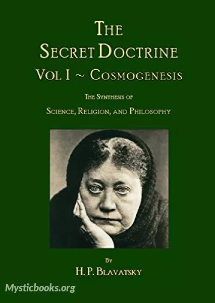 The Secret Doctrine.Volume I. Cosmogenesis.Part II. The Evolution Of ...