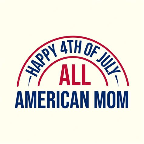 Premium Vector Happy 4th Of July All American Mom Motivational And