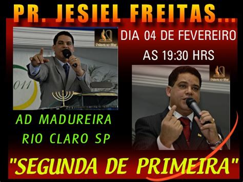 Pastor Jesiel Freitas Segunda De Primeira Na Ad Madureira Em Rio Claro