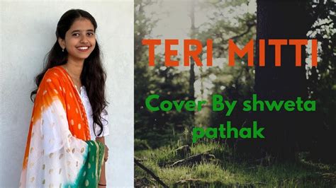 Teri Mitti Female Version Kesari By Shweta Pathak Terimitti