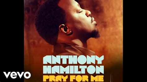 Anthony Hamilton Pray For Me Official Audio Youtube Music