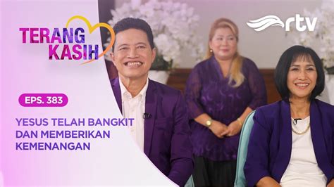 Terang Kasih RTV Yesus Telah Bangkit Dan Memberikan Kemenangan YouTube