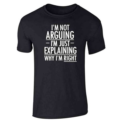 Im Not Arguing Im Just Explaining Why Im Right Unisex Tee