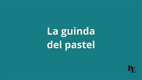 Sabes C Mo Usar La Expresi N La Guinda Del Pastel En Espa Ol