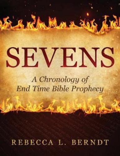 Sevens A Chronology Of End Time Bible Prophecy Brand New Free