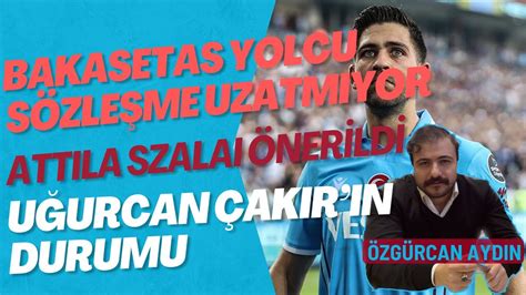 TRABZONSPOR DA BAKASETAS AYRILIYOR ATTILA SZALAI ÖNERİLDİ MİLLİ TAKIMIN